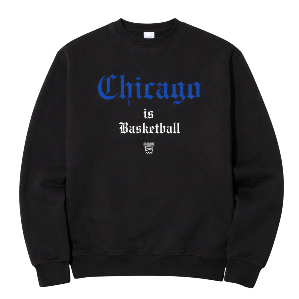 Chicago Is Basketball Crewneck (Pre-Order)